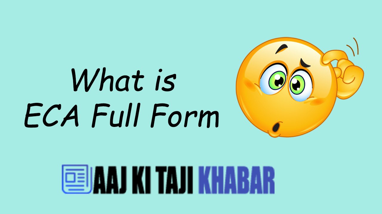 ECA Full Form – What Is ECA Full Form?