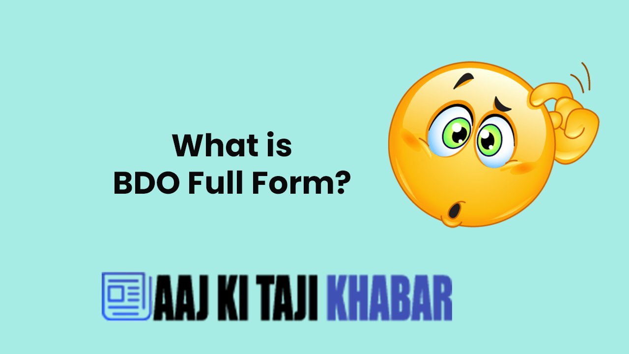 BDO Full Form – What is BDO Full Form?