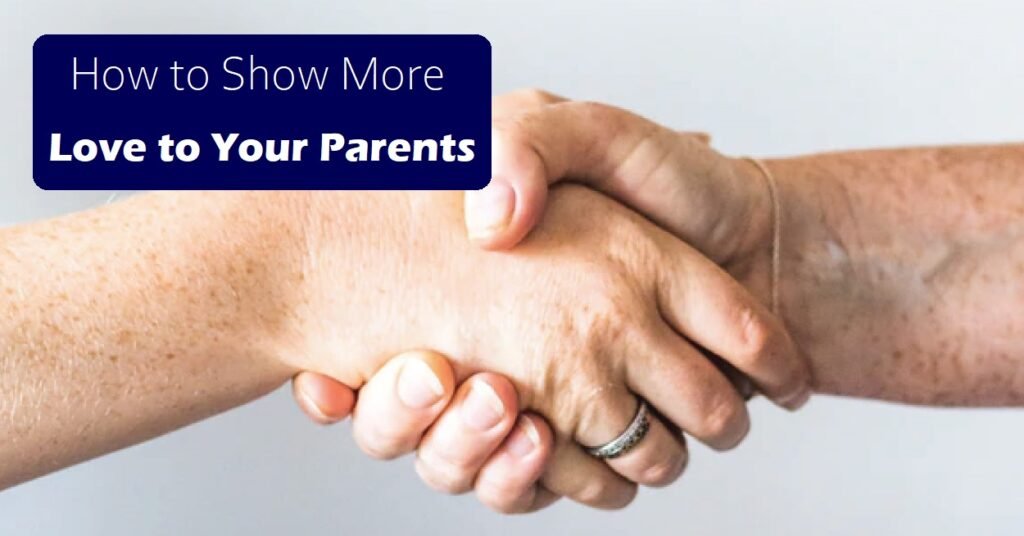 show more love to parents