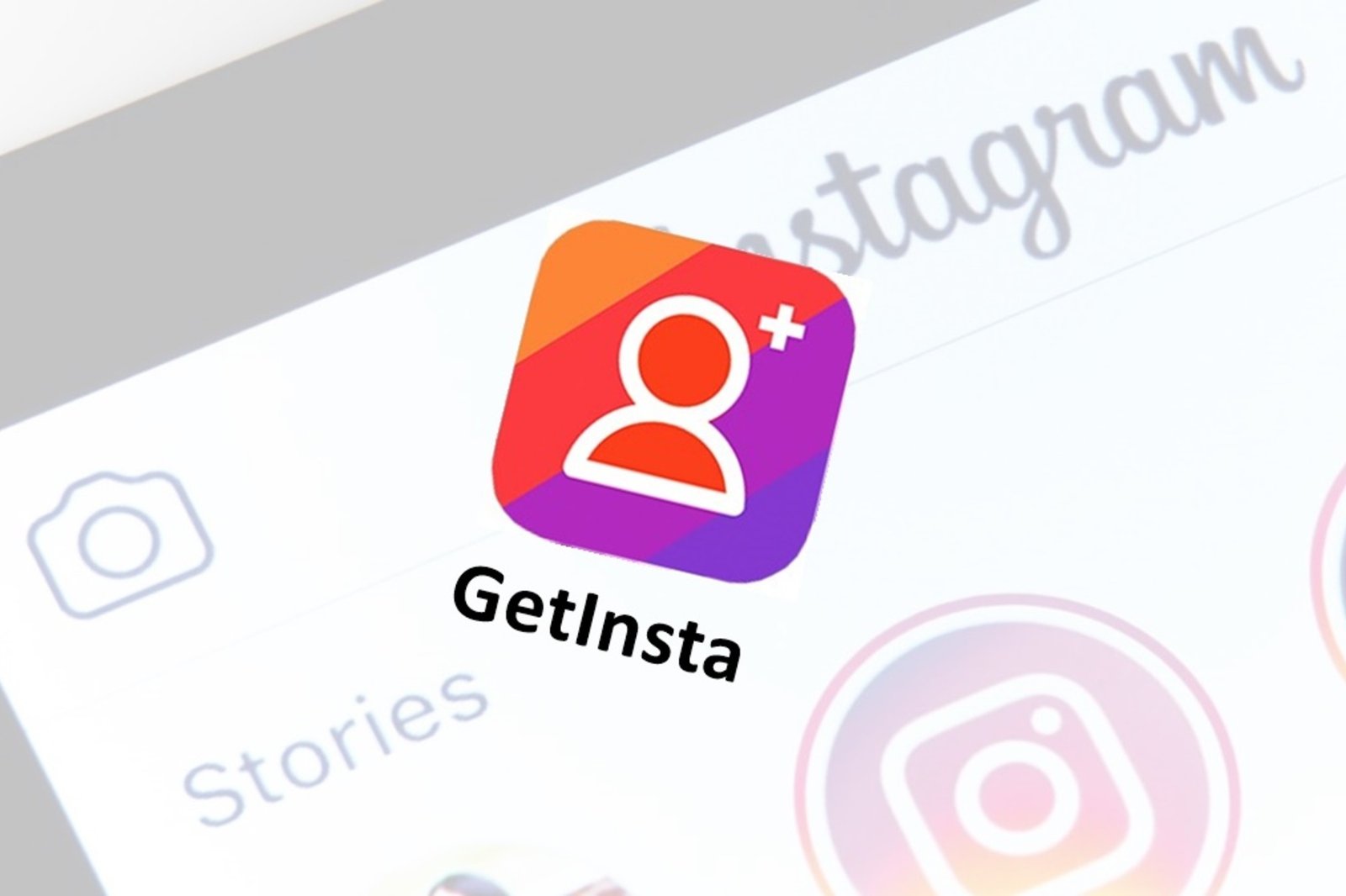 GetInsta, the Best Tool to Get Free Instagram Followers and Likes