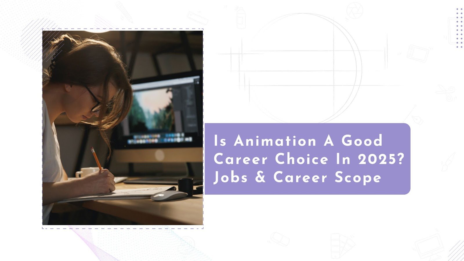 Is Animation a Good Career Choice in 2025? Jobs & Career Scope