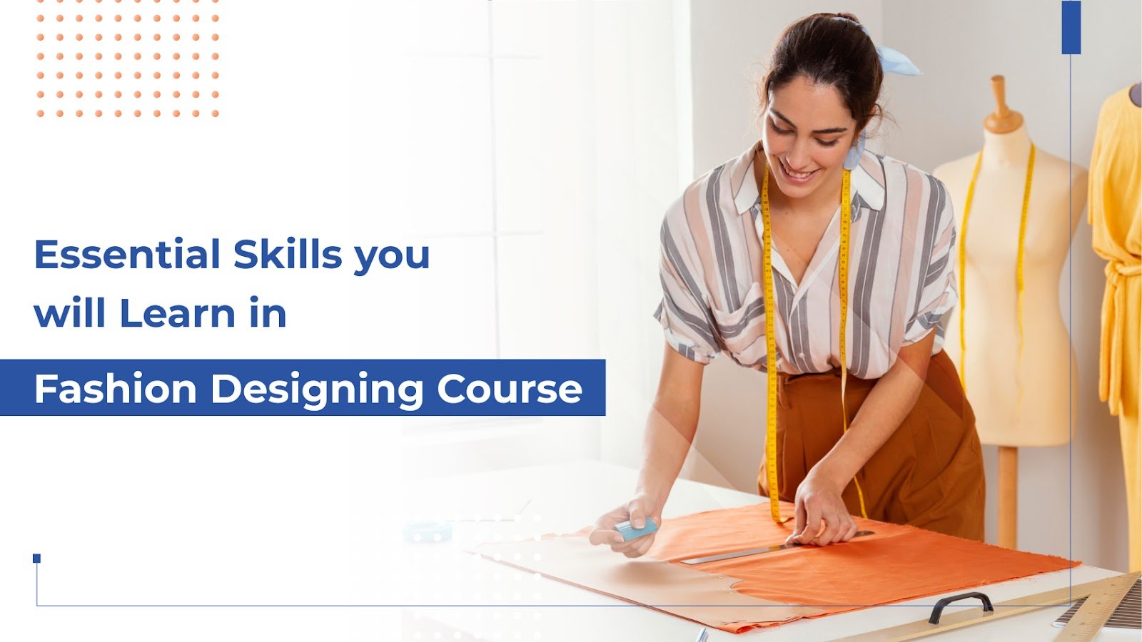 Best Fashion Designer Skills You’ll Learn in a Fashion Designing Course