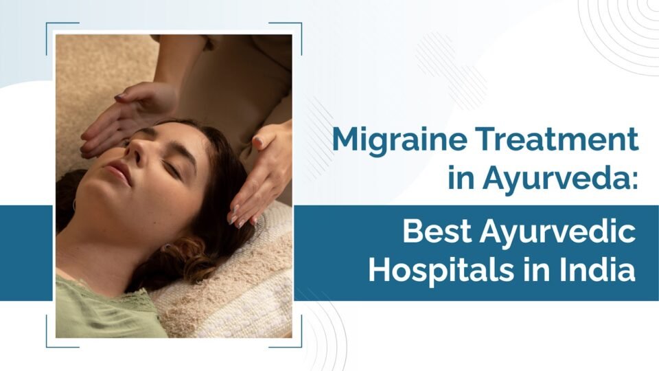 Migraine Treatment in Ayurveda
